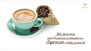 Tom Rohrb&ouml;ck und Creamona pr&auml;sentieren: Espresso richtig gemacht