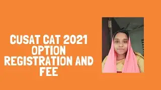CUSAT CAT 2021 || Option registration and fee || Admission updates ||Malayalam || Dr Shameena Rahman