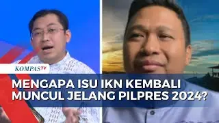 Isu IKN Kembali Mencuat Jelang Pilpres 2024, Timbulkan Huru-Hara