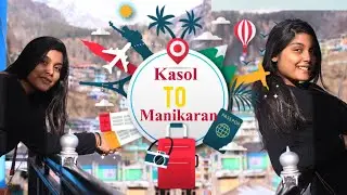 Kasol - Manikaran | Travel Vlog 2021 | Himachal Pradesh | brownkanya