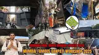 MUMBAI GANPATI WORKSHOP UPDATE || 2025 || MUMBAI FAMOUS GANPATI MANDAP UPDATE || 2025 || #youtube 