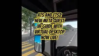 New Quest VR Setup Guide for ATS & ETS2 using Virtual Desktop (2025 Update)