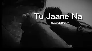 Tu__ Jaane__ Na :Atif Aslam lofi song 🤗