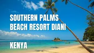 Southern Palms Resort Mombasa (Diani Beach) Best Getaway in Kenya