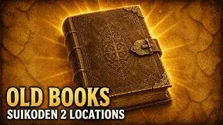 Suikoden II HD Remaster &ndash; All Old Book Locations (Full Collection Guide)