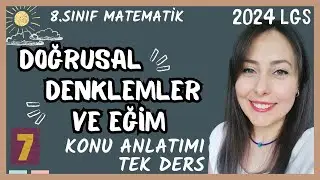 8.SINIF | DOĞRUSAL DENKLEMLER VE EĞİM | KONU ANLATIMI | SORU ÇÖZÜMÜ | 2023 - 2024 | 2024 LGS