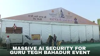 AI surveillance & drones deployed as Punjab ensures high security for 350th Guru Tegh Bahadur event