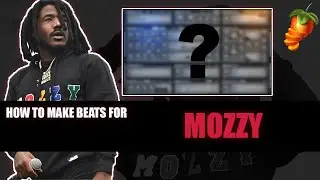 HOW TO MAKE BEATS FOR MOZZY | FL Studio 20 Tutorial