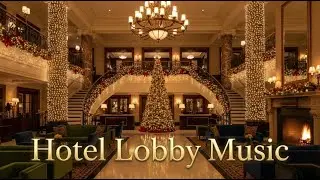 Magical Hotel Lobby Music - Sparkling Christmas Jazz & Fairy Lights Ambience ✨