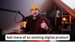 Selling More with Existing Digital Product