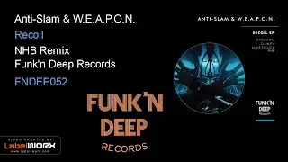 Anti-Slam & W.E.A.P.O.N. - Recoil (NHB Remix)