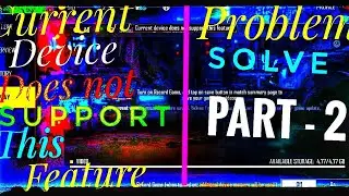 Current device does not support this feature problem solve 💪😄👌 part 2 || original gamer