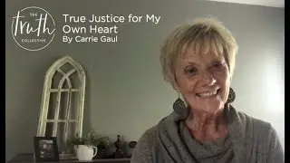 True Justice for My Own Heart by Carrie Gaul