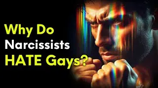 Why Do Narcissists HATE Homosexuals? (Are They Closeted?)