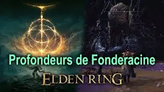 Elden Ring - Let's play Ep 113 - Profondeurs de Fonderacine