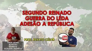 MÓDULO 2 - GUERRA DO LÉDA E ADESÃO À REPÚBLICA
