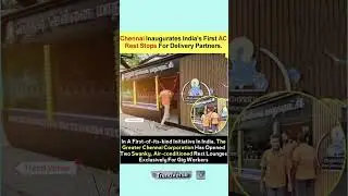 Chennai Inaugurates India's First AC Rest Stops For Delivery Partners.