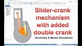 Solid Edge Assembly & Motion Animation #3 | Slider crank mechanism with added double crank