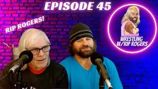 Wrestling with Rip Rogers Episode 45 | Old school pro wrestling podcast | 350 days documentary