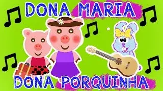 DONA PORQUINHA - M&uacute;sica DONA MARIA ( Par&oacute;dia - Vers&atilde;o Infantil )