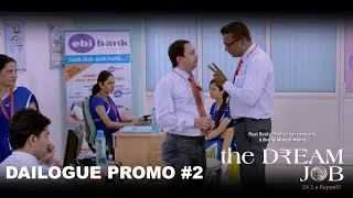 Dialogue Promo -02 | The Dream job | Releasing on 11th August  | Based on Bankers life