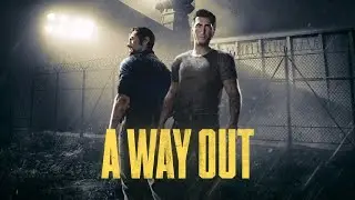 A WAY OUT - ПОБЕГ ИЗ ТЮРЬМЫ ! ДУО ПРОХОЖДЕНИЕ ВМЕСТЕ С АНТОХОЙ