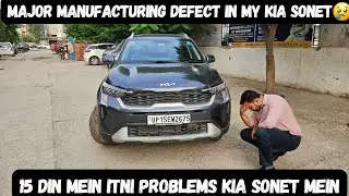 Major Manufacturing Defect in my Kia Sonet | Kia Sonet major Manufacturing defect @KiaInd