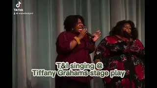 TB Thursday T&I singing at Tiffany Graham&rsquo;s stage play