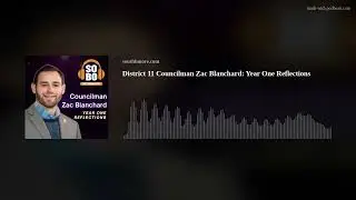 District 11 Councilman Zac Blanchard: Year One Reflections