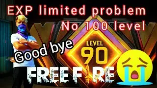  100 Level ❌❌ Garena Free Fire EXP Limited 😭😭 EXP Limited Problem Solution 😊😊 100%  FF EXP LIMITED.