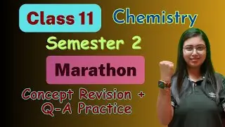 Suggestions | Preparation | Chemistry marathon Practice | Class 11 | Semester 2 |  2025 In Bengali