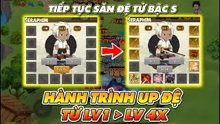 VUA HẢI QUÂN | Hành Trình Up Đệ Seraphim Từ Lv1 Đến Lv 4x, Mở Vũ Khí, Mở Nội Tại