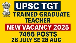 UPSC TGT Trained Graduate Teacher New Vacancy 2025||7466 posts||28 July se 28 Aug||Full details||🔥👌🎊
