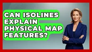 Can Isolines Explain Physical Map Features? - The Student Atlas