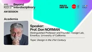 2025 Leadership Forum on Beyond Interdisciplinarity - Prof Don Norman