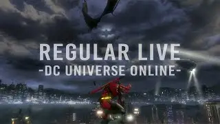 Regular Stream - DC Universe Online
