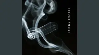 BITTER SMOKE