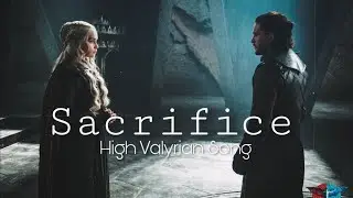 Sacrifice - High Valyrian Song ( Jon Snow & Daenerys Targaryen Love ) prod by. Nephilim & Ai