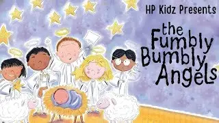 Highest Praise Children's Play - The Fumbly Bumbly Angels