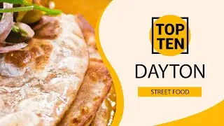 Top 10 Best Street Foods to Visit in Dayton, Ohio | USA - English
