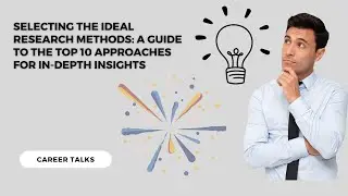 Selecting the Ideal Research Methods: Top 10 Approaches for In Depth Insights | Life Elevate 360