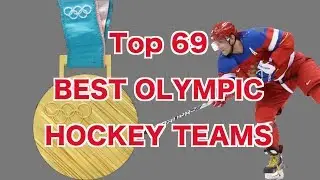 Top 69 Olympic Hockey Teams! - Gold, Silver, Bronze - Winter Olympics!