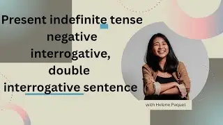 Present indefinite tense negative, interrogative , double interrogative sentences 