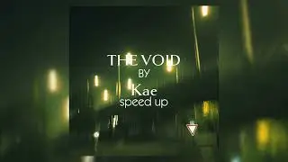 The void by kae {speed up}