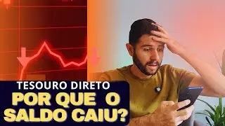 Por que seu saldo caiu no Tesouro direto? (Marcação a Mercado)