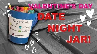 VALENTINE'S DAY | DIY Activity Date Night Jar!