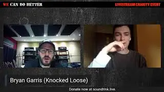 Bryan Garris (Knocked Loose) - We Can Do Better Live Stream