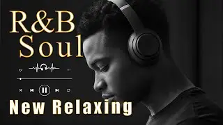 【R&B Soul】Chill R&B Soul Vibes | Romantic & Smooth Love Songs Playlist
