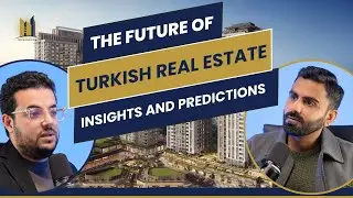 The Prestij Podcast Ep 10 | The Future of Turkish Real Estate: Insights and Predictions