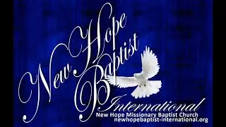 NEW HOPE BAPTIST INT'L 10 12 25 PASTOR JEFF SPENCER
